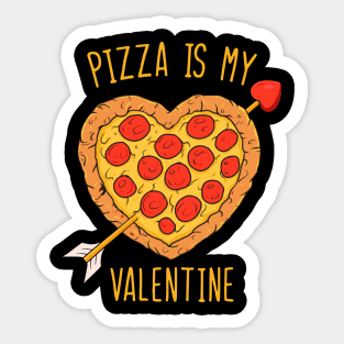 Pizza is my valentine Sticker